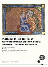 Kunsthistorie 2 Kunsthistorie før 1400, Bind 2: Arkitektur og Billedkunst ES24